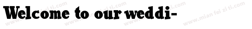 Welcome to our weddi字体转换